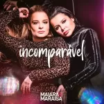Download CD Maiara e Maraisa – Incomparável (2021) grátis