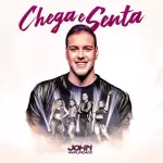Download música Chega e Senta – John Amplificado (2021) grátis