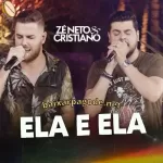 Download música Ela e Ela - Zé Neto e Cristiano (2021) grátis