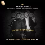 Download música Quanto Tempo Faz - Thiaguinho e Sorriso Maroto (2021) grátis