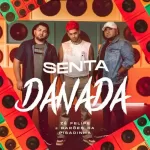 Download música Senta Danada – Zé Felipe ft. Os Barões da Pisadinha (2021) grátis
