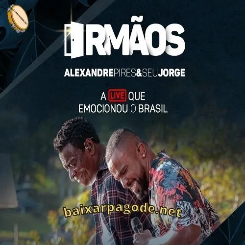 Download CD Alexandre Pires e Seu Jorge - Live Irmãos (2020) grátis