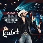 Download EP Loubet – Ao Vivo no Coração do Brasil (Vol. 1) (2020)