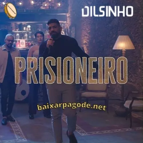 Download música Prisioneiro - Dilsinho (2021) grátis