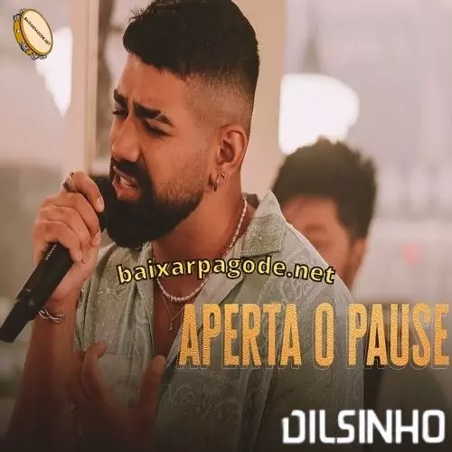 Download música Aperta o Pause - Dilsinho (2021) grátis