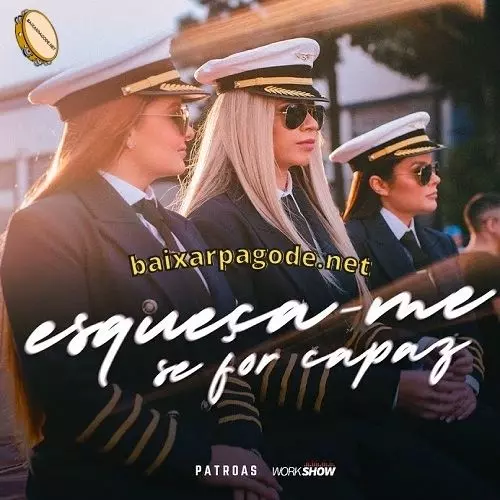 Download música Esqueça-me Se For Capaz – Patroas (2021) grátis