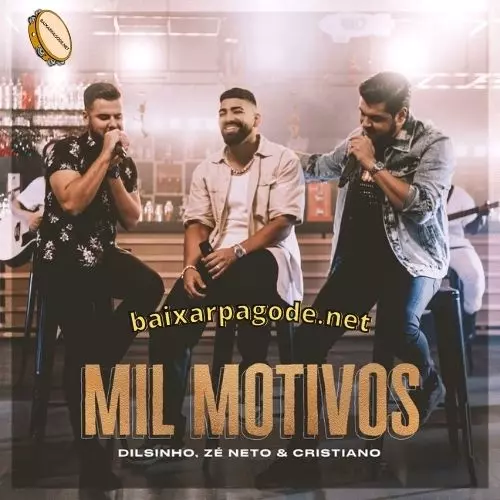 Download música Mil Motivos - Dilsinho ft. Zé Neto e Cristiano (2021) grátis