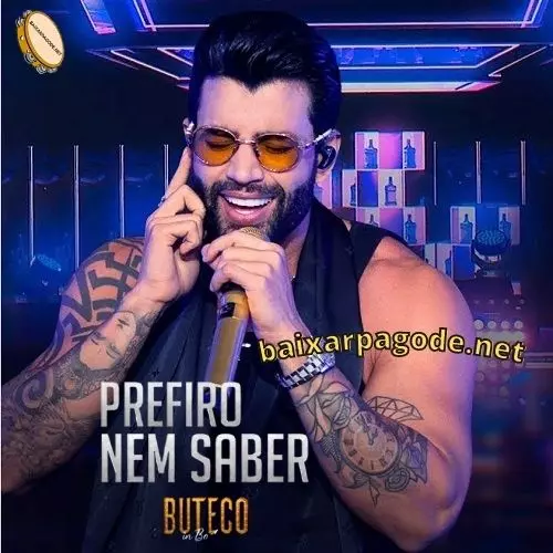 Download música Prefiro Nem Saber – Gusttavo Lima (2021) grátis