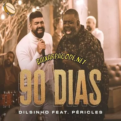 Download música 90 Dias – Dilsinho ft. Péricles (2021) grátis