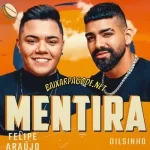 Download música Mentira – Felipe Araújo ft. Dilsinho (2021) grátis