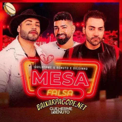 Download música Mesa Falsa – Guilherme e Benuto ft. Dilsinho (2021) grátis