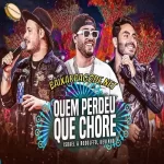 Download música Quem Perdeu Que Chore – Israel e Rodolffo ft. Kevinho (2021) grátis