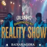 Download música Reality Show – Dilsinho (2021) grátis