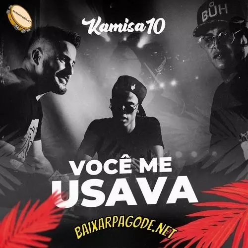 Download música Você Me Usava – Kamisa 10 (2020) grátis