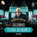 Download CD Dilsinho – Terra do Nunca (Ao Vivo) (2019) grátis