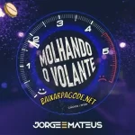 Download música Molhando o Volante – Jorge e Mateus (2021) grátis