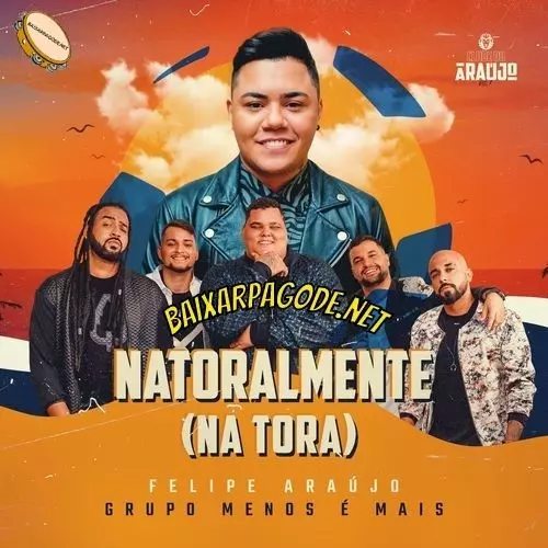 Download música Natoralmente (Na Tora) - Felipe Araújo ft. Menos é Mais (2021) grátis