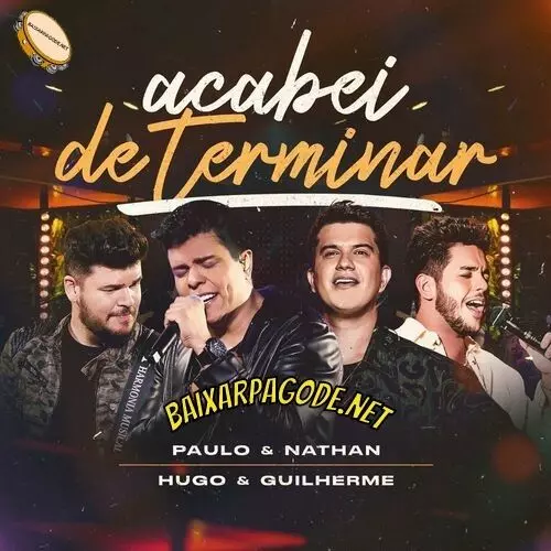 Download música Acabei de Terminar - Paulo e Nathan ft. Hugo e Guilherme (2022) grátis