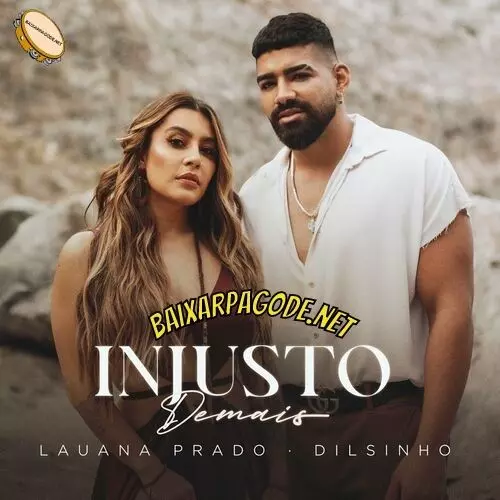 Download música Injusto Demais – Lauana Prado ft. Dilsinho (2022) grátis