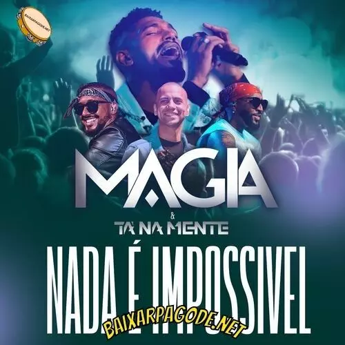 Download música Nada é Impossível - Magia ft. Tá Na Mente (2021) grátis