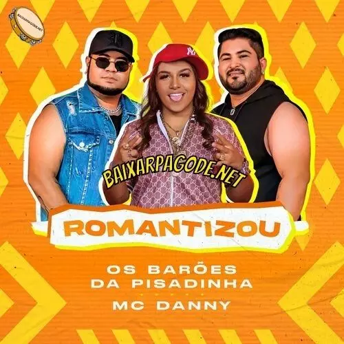 Download música Romantizou – Os Barões da Pisadinha ft. MC Danny (2022) grátis