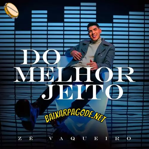 Download CD Zé Vaqueiro – Do Melhor Jeito (2022) grátis