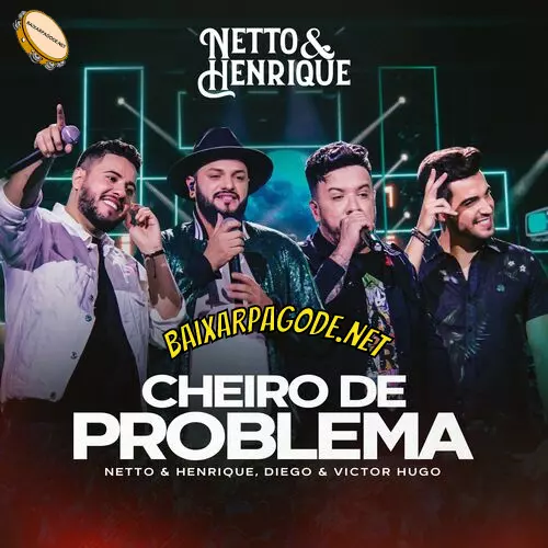 Download música Cheiro De Problema – Netto e Henrique e Diego e Victor Hugo (2022) grátis