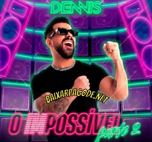 Download CD Dennis – O Impossível, Parte 2 (2022) grátis