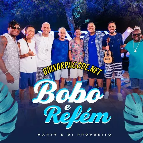 Download música Bobo e Réfem - Marty ft. Di Propósito (2022) grátis