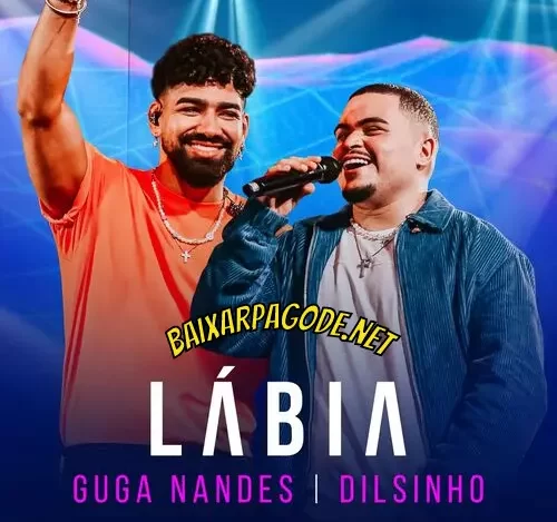 Download música Lábia – Guga Nandes e Dilsinho (2022) grátis