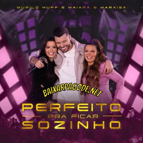 Download música Perfeito Pra Ficar Sozinho – Murilo Huff e Maiara e Maraisa (2022) grátis