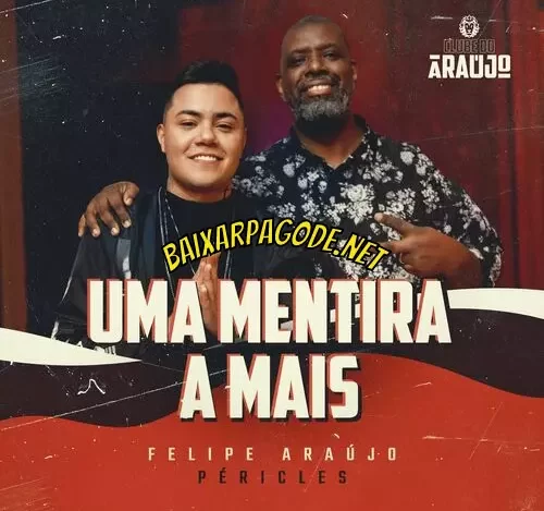 Download música Uma Mentira A Mais – Felipe Araújo e Péricles (2022) grátis
