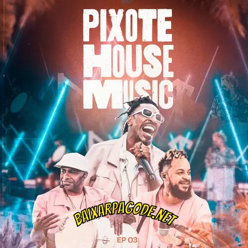 Download EP 03 Pixote House Music (2022) grátis