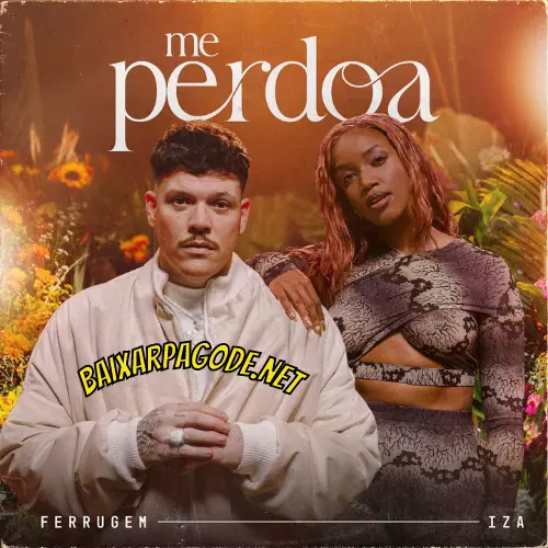Download música Me Perdoa – Ferrugem e IZA (2022) grátis