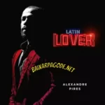 Download CD Alexandre Pires - Latin Lover (En Vivo) (2022) grátis
