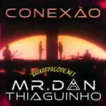 Download Música Conexão - Mr. Dan e Thiaguinho (2022) grátis