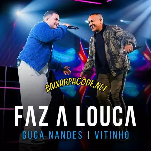 Download música Faz a Louca - Guga Nandes e Vitinho (2022) grátis