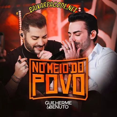 Download CD Guilherme e Benuto - No Meio do Povo (2022) grátis