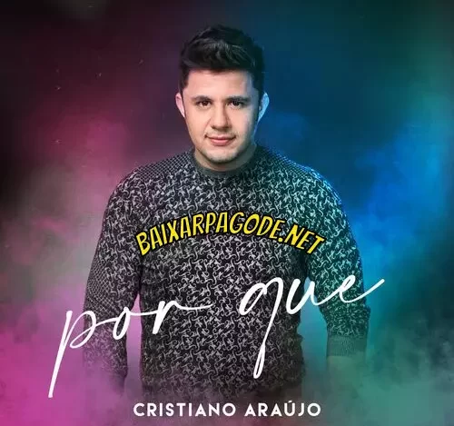 Download música Por Que - Cristiano Araújo (2022) grátis