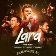 Download música Lara (Ao Vivo) – Tierry e Hugo e Guilherme (2022) grátis