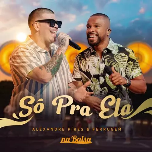 Download música Só Pra Ela – Alexandre Pires e Ferrugem (2023) grátis