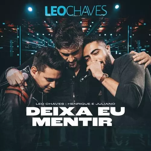 Download música Deixa Eu Mentir – Leo Chaves e Henrique e Juliano (2022) grátis