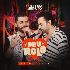 Download CD Guilherme e Benuto - Deu Rolo In Goiânia (Ao Vivo) (2023) grátis