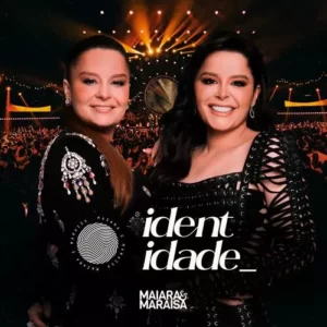 Download CD Maiara e Maraisa – Identidade (Ao Vivo) (2023) grátis
