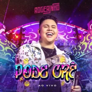 Download CD Rogerinho - Pode Crê (Ao Vivo) (2023) grátis