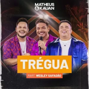 Download música Trégua - Matheus e Kauan e Wesley Safadão (2023) grátis