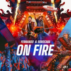 Download Fernando e Sorocaba – On Fire - EP 1 (2023) grátis