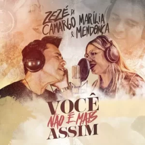 Download música Você Não é Mais Assim – Zezé Di Camargo e Marília Mendonça (2023) grátis
