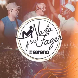 Download CD Vou Pro Sereno - Nada Pra Fazer - Ao Vivo em Bangu (2023) grátis