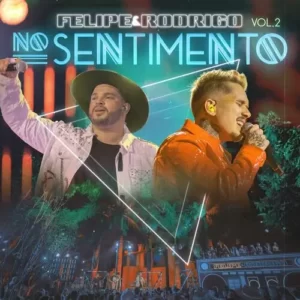 Download CD Felipe e Rodrigo - No Sentimento Ao Vivo - Vol 2 (2023) grátis